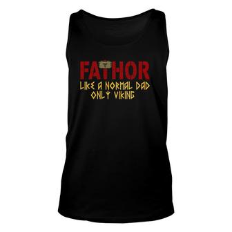 Fahor Fathor Like Dad Only Viking Unisex Tank Top | Mazezy