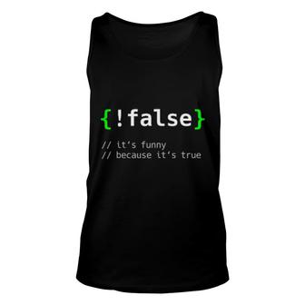 False - Funny Coding Programmer Gift Computer Programming Unisex Tank Top | Mazezy