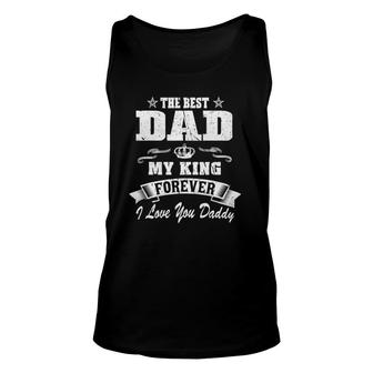 Family 365 The Best Dad My King Forever I Love You Daddy Unisex Tank Top | Mazezy