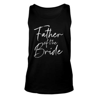 Father Of The Bride Dad Gift For Wedding Or Bachelor Party Unisex Tank Top | Mazezy
