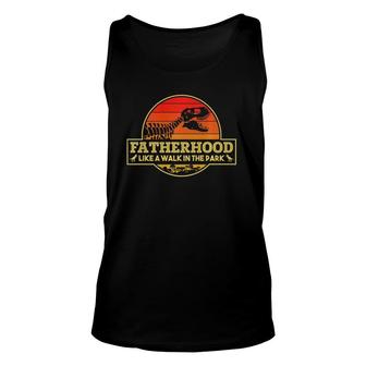 Fatherhood Like A Walk In The Park Dinosaurs Fathers Day Unisex Tank Top | Mazezy