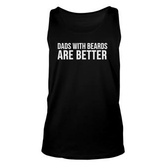Father's Day Funny Gift - Dads With Beards Are Better Unisex Tank Top | Mazezy