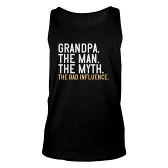 Mens Father's Day Grandpa The Man The Myth The Bad Influence Tank Top | Mazezy