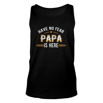 Father's Day Have No Fear Papa Is Here Gifts Unisex Tank Top | Mazezy