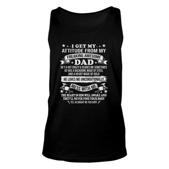 Father's Day I Get My Attitude From My Freaking Awesome Dad Unisex Tank Top | Mazezy