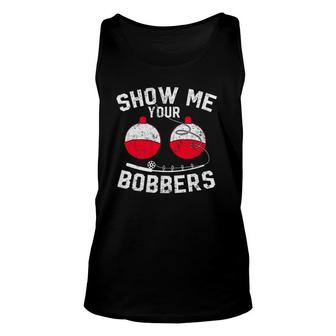 Father's Day Men's Funny Show Me Your Bobbers Cool Fishing Unisex Tank Top | Mazezy
