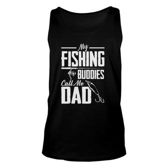 Father's Day My Fishing Buddies Call Me Dad Fishing Unisex Tank Top | Mazezy