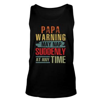 Father’S Day Papa Warning May Nap Suddenly At Any Time Vintage Tank Top | Mazezy