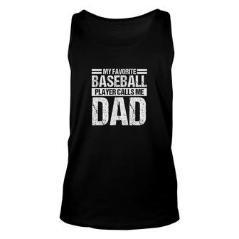 Favorite Baseball Player Calls Me Dad Unisex Tank Top | Mazezy