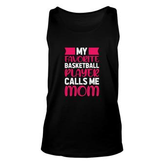 Favorite Basketball Player Calls Player Calls Me Mom Unisex Tank Top - Thegiftio UK