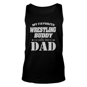 Favorite Wrestling Buddy Calls Me Dad Wrestler Gift Unisex Tank Top | Mazezy
