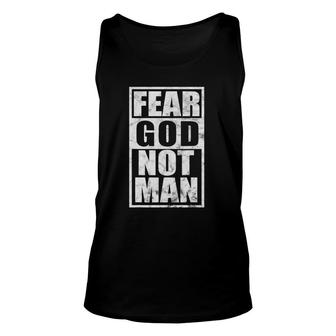 Fear God Not Man Inspirational Christian Faith Gift Unisex Tank Top | Mazezy