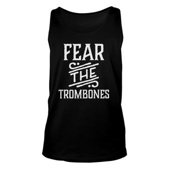 Fear The Trombones Funny Marching Band Tee Unisex Tank Top | Mazezy