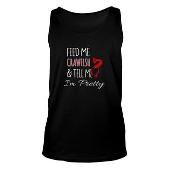 Feed Me Crawfish & Tell Me I'm Pretty Funny Unisex Tank Top - Thegiftio UK