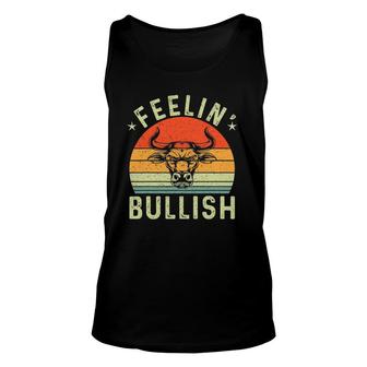 Feelin' Bullish Stock Market Day Trader Bull Market Unisex Tank Top | Mazezy