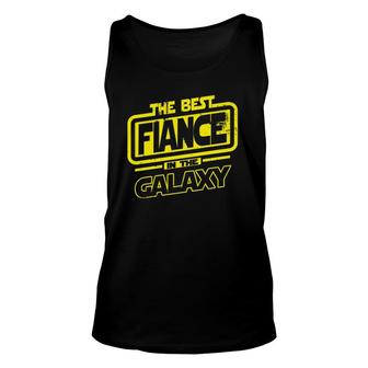 Fiance The Best In The Galaxy Wedding Gift Unisex Tank Top | Mazezy