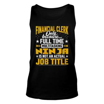 Financial Clerk Job Title Financial Worker Employee Unisex Tank Top | Mazezy