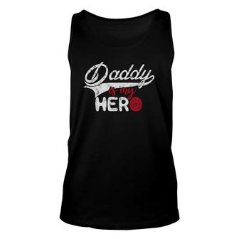 Firefighter Daddy Is My Hero Gift For Fireman Son Daughter Unisex Tank Top | Mazezy
