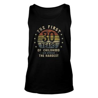 The First 30 Years Are Always The Hardest 30Th Birthday Joke Tank Top | Mazezy