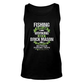 Fishing Brick Mason Funny Gift Masonry Worker Unisex Tank Top | Mazezy