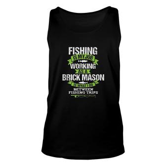 Fishing Brick Mason Funny Gift Masonry Worker Unisex Tank Top | Mazezy
