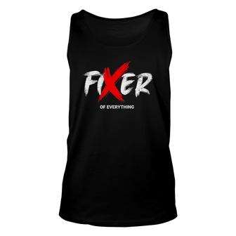 Fixer Of Everything Funny Witty X Genius Gift Unisex Tank Top | Mazezy