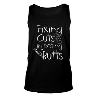 Fixing Cuts Injecting Buts Quote For Nurse And Doctor Unisex Tank Top | Mazezy