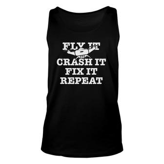 Fly It Crash It Fix It Repeat Funny Drone Pilot Unisex Tank Top | Mazezy CA