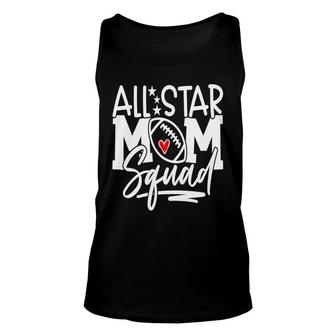 Football Mom Mothers Day All Star Mom Squad Sport Mom Unisex Tank Top - Thegiftio
