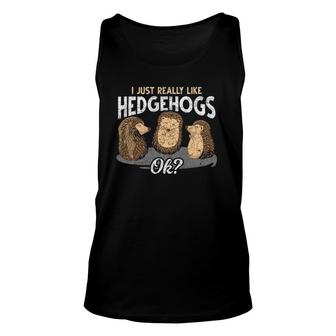 Forest Animal Hedgehog Just Really Like Hedgehogs Unisex Tank Top | Mazezy