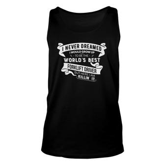 Forklift Driver Gifts For Men World's Best Forklift Driver Unisex Tank Top | Mazezy