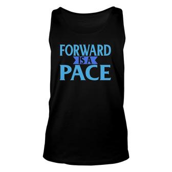 Forward Is A Pace Slow Running Funny Runner Unisex Tank Top | Mazezy