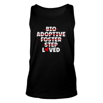 Foster Parents Loved Adopted Foster Mom Foster Dad Unisex Tank Top | Mazezy