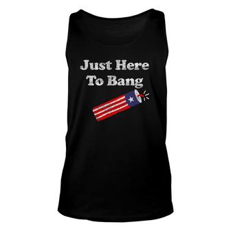 Fourth Of July 4Th Of July I'm Just Here To Bang 2 Ver2 Tank Top | Mazezy