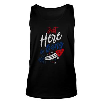 Fourth Of July 4Th Of July Just Here To Bang Patriotic Tank Top | Mazezy