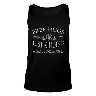 Free Hugs Just Kidding Do Not Touch Me Funny Sarcastic Gift Unisex Tank Top - Seseable