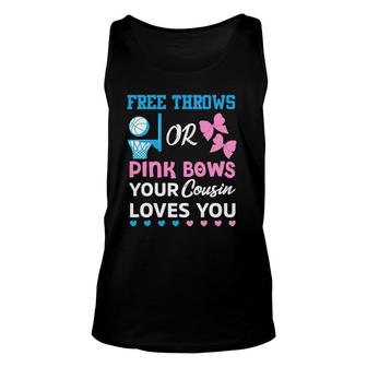 Free Throws Or Pink Bows Cousin Loves You Gender Reveal Unisex Tank Top | Mazezy