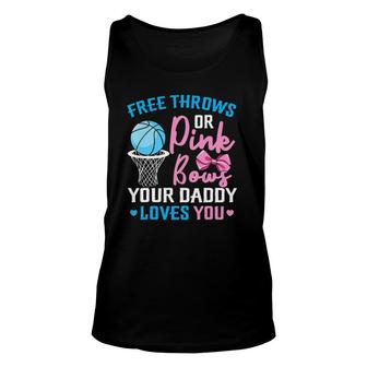 Free Throws Or Pink Bows Daddy Loves You Gender Reveal Unisex Tank Top | Mazezy