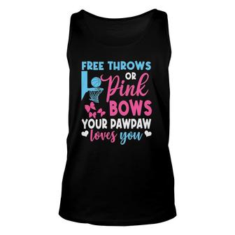 Free Throws Or Pink Bows Pawpaw Loves You Gender Reveal Unisex Tank Top | Mazezy