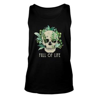 Full Of Life Skull Gardening Garden Unisex Tank Top | Mazezy