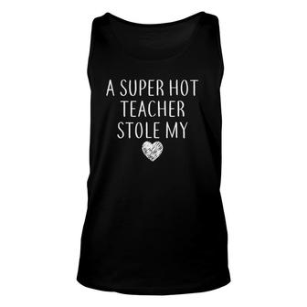 Funny A Super Hot Teacher Stole My Heart Unisex Unisex Tank Top | Mazezy CA