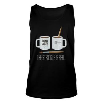 Funny Artist Gift The Struggle Is Real Artist Unisex Tank Top | Mazezy