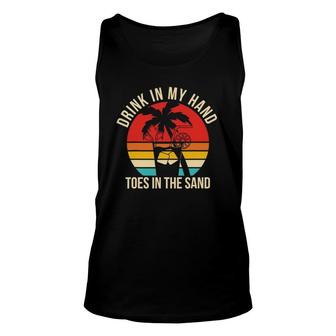 Funny Beach Quote Drink In My Hand Toes In The Sand Unisex Tank Top | Mazezy