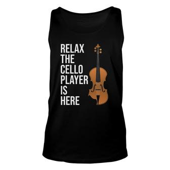 Funny Cello Gift Relax The Cello Player Is Here Cello Unisex Tank Top | Mazezy