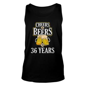 Funny Cheers And Beers To 36 Years Birthday Party Gift Unisex Tank Top | Mazezy
