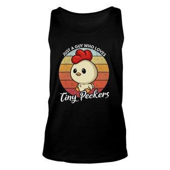 Funny Chicken Dad Just A Guy Who Loves Tiny Peckers Poultry Unisex Tank Top | Mazezy