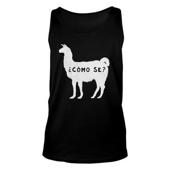 Funny Como Se Llama Sarcastic Spanish Saying Alpaca Unisex Tank Top | Mazezy