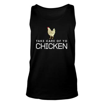 Funny Cute Take Care Of Yo Chicken Gift Women Men Unisex Tank Top | Mazezy