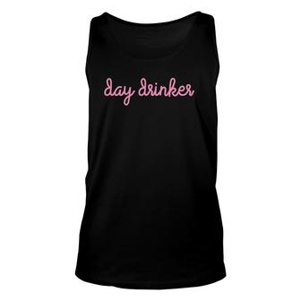 Funny Day Drinker With Pink Font Unisex Tank Top | Mazezy