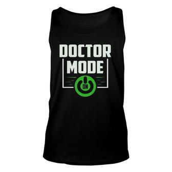 Funny Doctor Mode On Design As Medicine Hospital Unisex Tank Top | Mazezy